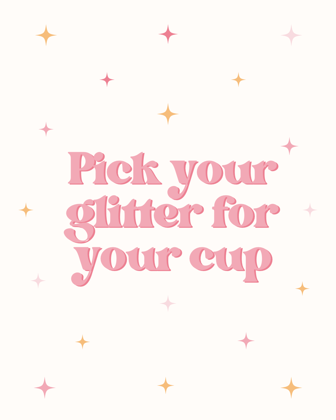 Pick your glitter for your order